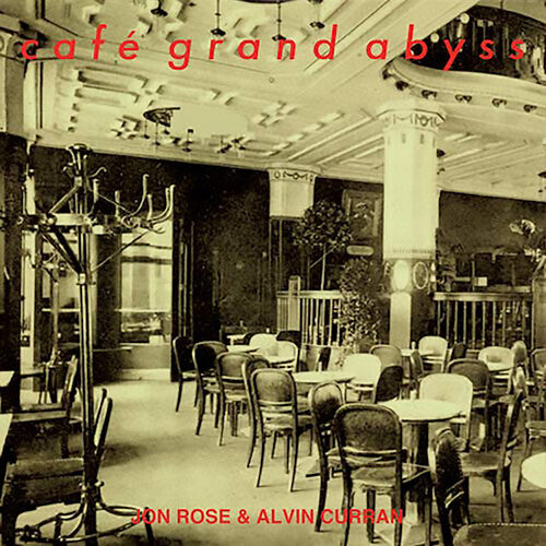 Curran,alvin / Rose,jon - Cafe Grand Abyss - Music CD