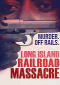 Long Island Railroad Massacre - Long Island Railroad Massacre - DVD