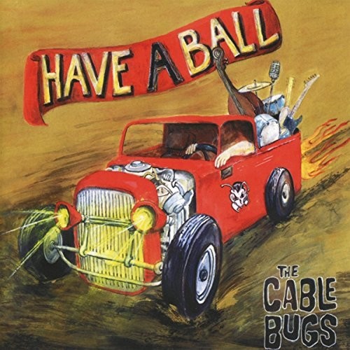 Cable Bugs - Have A Ball - Music CD
