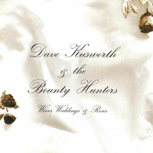 Kusworth,dave & Bounty Hunters - Wives Weddings & Roses - Vinyl Record
