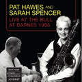 Hawes,pat / Spencer,sarah - Pat Hawes & Sarah Spencer Live At Bull At Barnes - Music CD