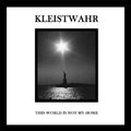Kleistwahr - This Is Not My World / Over Your Heads Forever - Vinyl Record