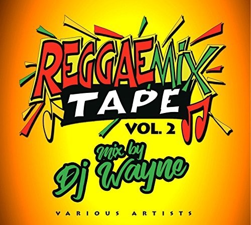 Reggae Mix Tape 2 (mix By Dj Wayne) / Various - Reggae Mix Tape 2 (mix By Dj Wayne) / Various - Music CD