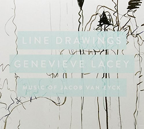 Lacey,genevieve - Line Drawings: Music Of Jacob Van Eyck - Music CD
