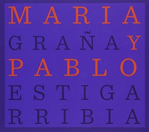 Grana,maria / Estigarribia,pablo - Maria Y Pablo - Music CD