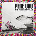 Pere Ubu - Tenement Year - Music CD