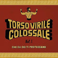 Torso Virile Colossale - Che Gli Dei Ti Proteggano Vol 1 - Music CD