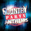 Country Party Anthems / Various - Country Party Anthems / Various - Music CD