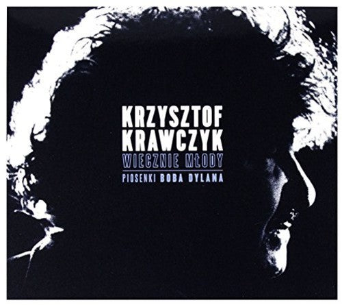 Krawczyk,krzysztof - Wiecznie Mlody: Piosenki Boba Dylana - Music CD