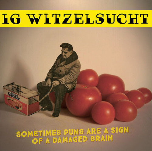 Ig Witzelsucht - Sometimes Puns Are A Sign Of A Damaged Brain - Music CD