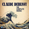 Debussy: Complete Works / Various - Debussy: Complete Works / Various - Music CD