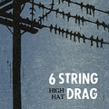 6 String Drag - High Hat (reissue) - Music CD