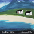 Dan River Girls - Sounds Of Skye - Music CD
