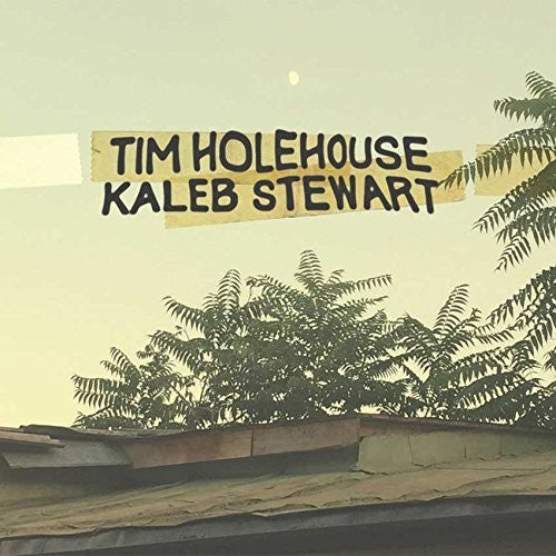 Holehouse,tim / Stewart,kaleb - Tim Holehouse / Kaleb Stewart - Music CD