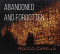 Carella,rocco - Abandoned & Forgotten - Music CD