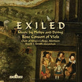 Rose Consort Of Viols / Choir Of King's College - Exiled: Music By Philips & Dering - Music CD