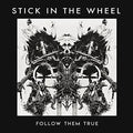 Stick In The Wheel - Follow Them True - Music CD