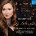 Monteverdi / Mields,dorothee / Lautten Compagney - Monteverdi: La Dolce Vita - Music CD