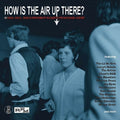 How Is The Air Up There: 80 Mod Soul & Freakbeat - How Is The Air Up There: 80 Mod Soul & Freakbeat - Music CD