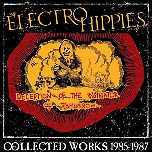 Electro Hippies - Deception Of The Instigator Of Tomorrow: Collected - Music CD