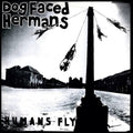 Dog Faced Hermans - Humans Fly - Vinyl Record