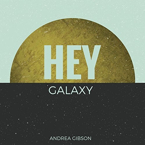 Gibson,andrea - Hey Galaxy - Music CD