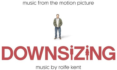 Kent,rolfe - Downsizing: Music From The Motion Picture - Music CD