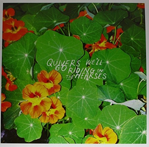 Quivers - Well Go Riding On The Hearses - Vinyl Record