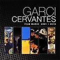Cervantes,pablo - Garci Cervantes Film Music 2001-2015 - Music CD