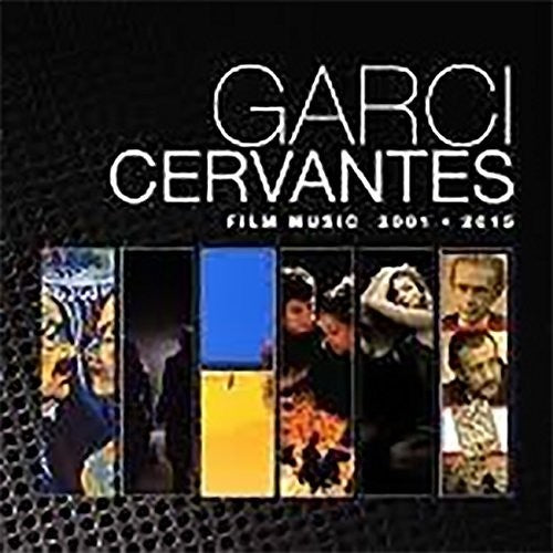 Cervantes,pablo - Garci Cervantes Film Music 2001-2015 - Music CD