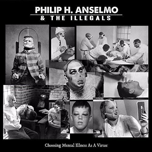 Anselmo,philip & Illegals - Choosing Mental Illness As A Virtue - Music CD