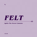 Felt - Ignite The Seven Cannons - Music CD