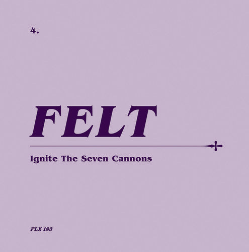 Felt - Ignite The Seven Cannons - Music CD