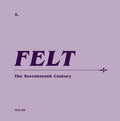 Felt - Seventeenth Century - Music CD