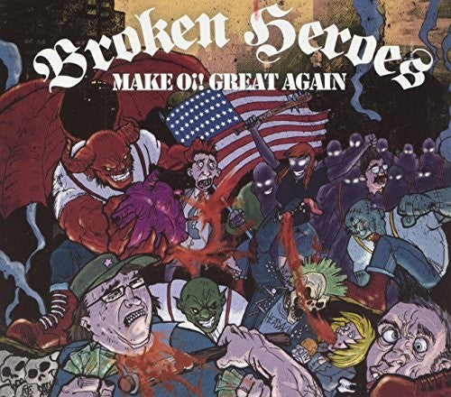 Broken Heroes - Make Oi! Great Again - Music CD