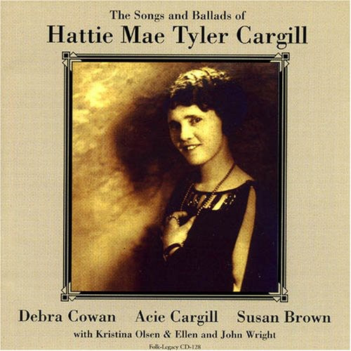 Cowan,debra / Cargill,acie / Brown,susan - Songs & Ballads Of Hattie Mae Tyler Cargill - Music CD