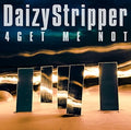 Daizystripper - 4get Me Not (version A) - Music CD