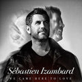 Izambard,sebastien - We Came Here To Love - Music CD