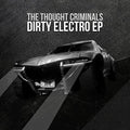 Thought Criminals - Dirty Electro - Music CD