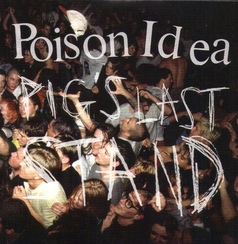 Poison Idea - Pig's Last Stand - Vinyl Record