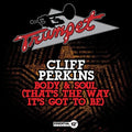Perkins,cliff - Body & Soul (that's The Way It's Got To Be) - Music CD