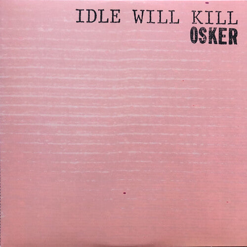 Osker - Idle Will Kill - Vinyl Record