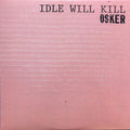 Osker - Idle Will Kill [LP]