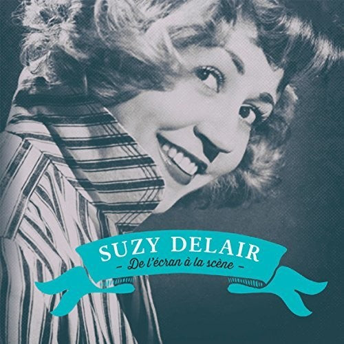 Delair,suzy - De L'ecran A La Scene - Music CD