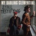My Darling Clementine - Still Testifying - Vinyl Record