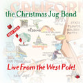 Christmas Jug Band - Live From The West Pole - Music CD