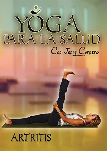Yoga Para La Salud Con Jenny Cornero: Artritis - Yoga Para La Salud Con Jenny Cornero: Artritis - DVD