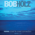 Holz,bob - Visions:coast To Coast Connection - Music CD