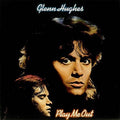 Hughes,glenn - Play Me Out (40 Years Anniversary) - Music CD