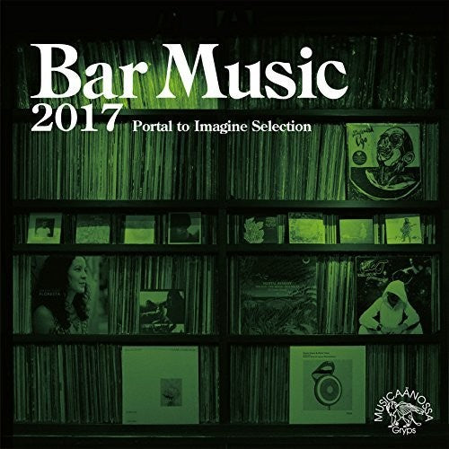 Bar Music 2017 Portal To Imagine Selection / Var - Bar Music 2017 Portal To Imagine Selection / Var - Music CD